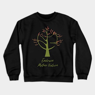 Embrace Mother Nature Tree Crewneck Sweatshirt